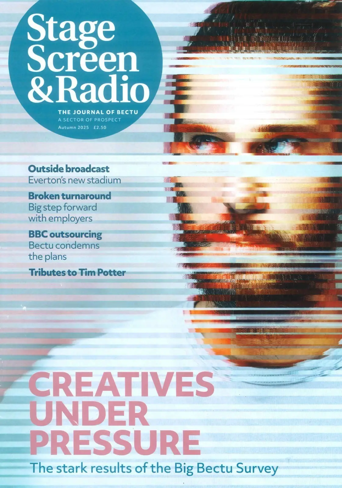 Stage Screen &amp; Radio BECTU Magazine: Creatives Under Pressure, BBC, Autumn 2025