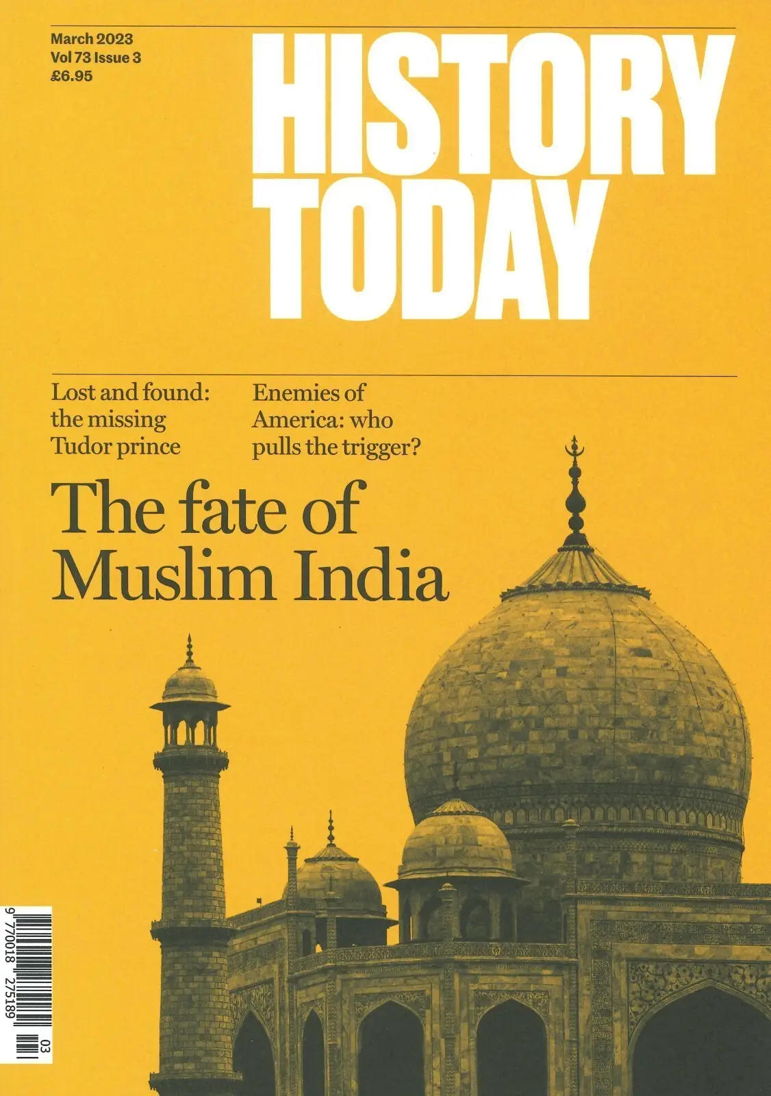 History Today Magazine Muslim India, Enemies of America, Tudor Prince March 2023