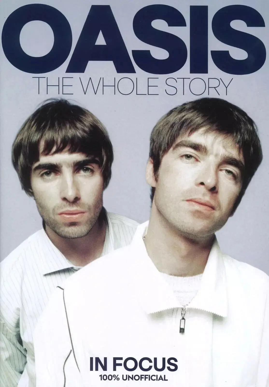 Oasis Whole Story Magazine: In Focus, Liam &amp; Noel Gallagher, Rock Band, Music