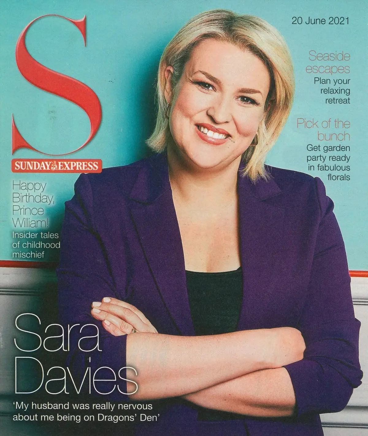 Sunday Express Magazine: Sara Davies, Prince William, Louisa Lytton, 20.6.21