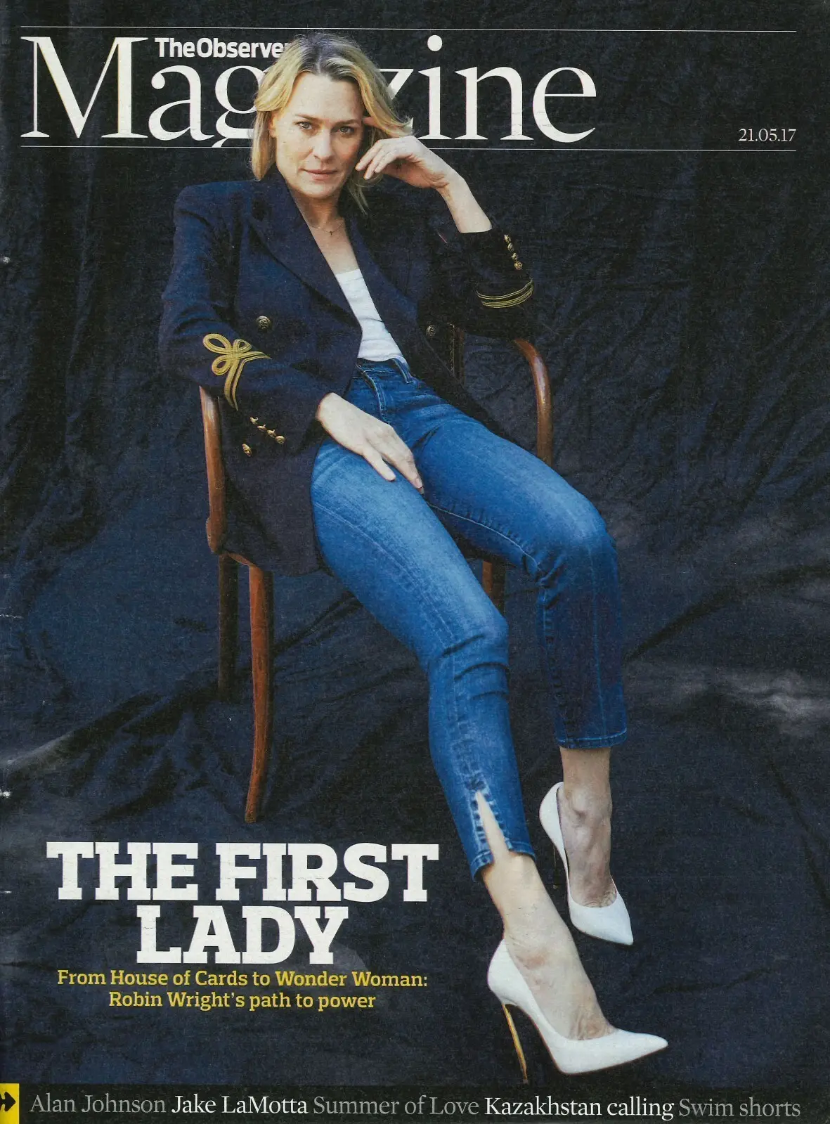 Observer Magazine, Robin Wright, Alan Johnson, Jake LaMotta, Fashion, 21.5.17