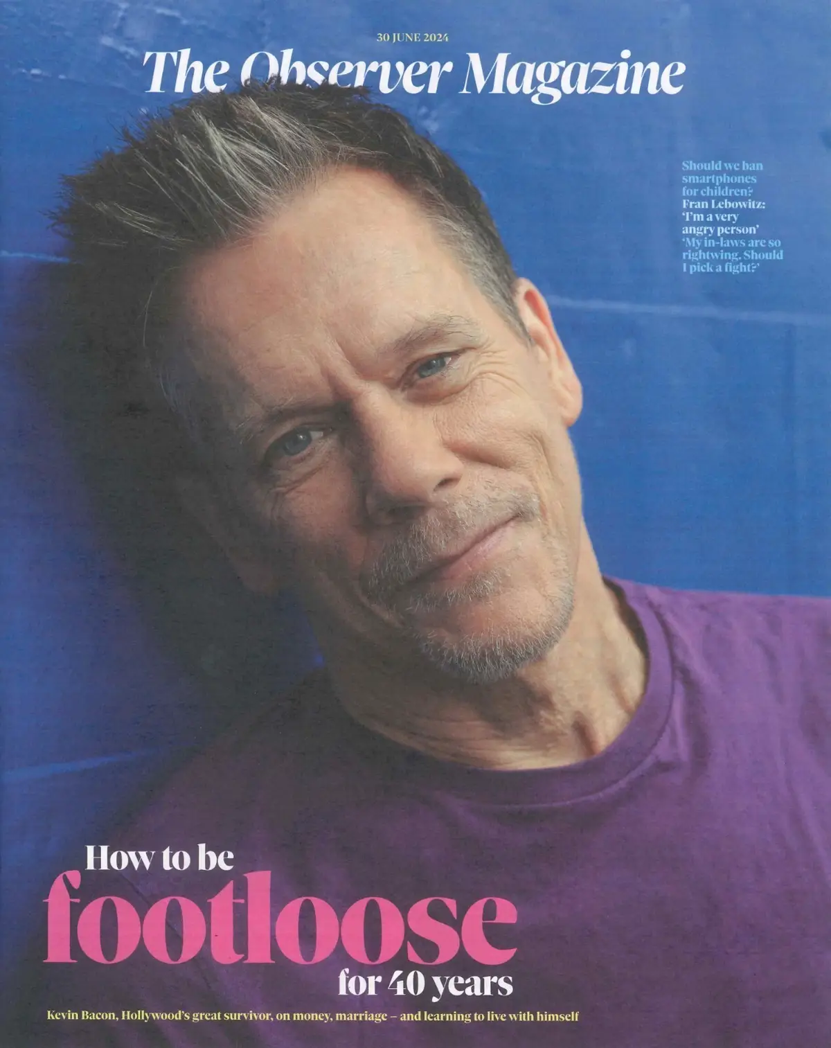 Observer Magazine: Kevin Bacon, Steve Backshall, Fran Lebowitz, Fashion, 30.6.24