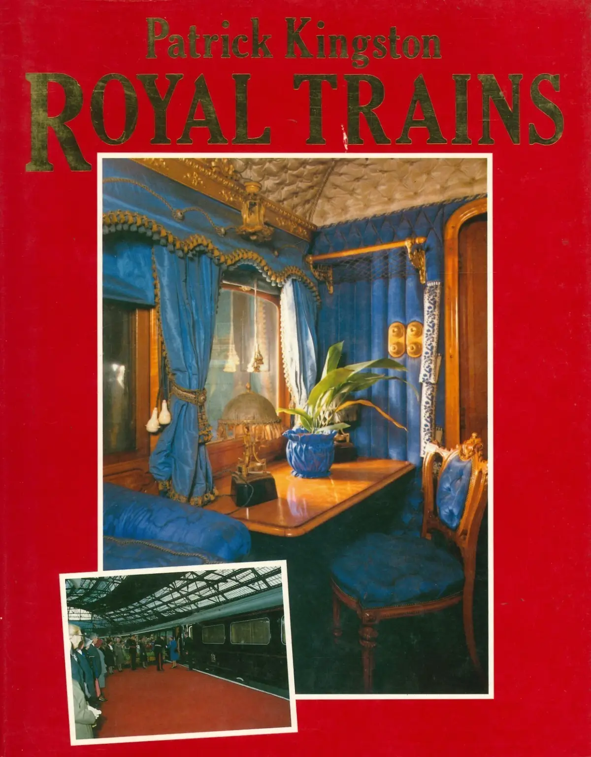 Royal Trains Hardcover Book By Patrick Kingston, 1985, Queen Elizabeth, Victoria