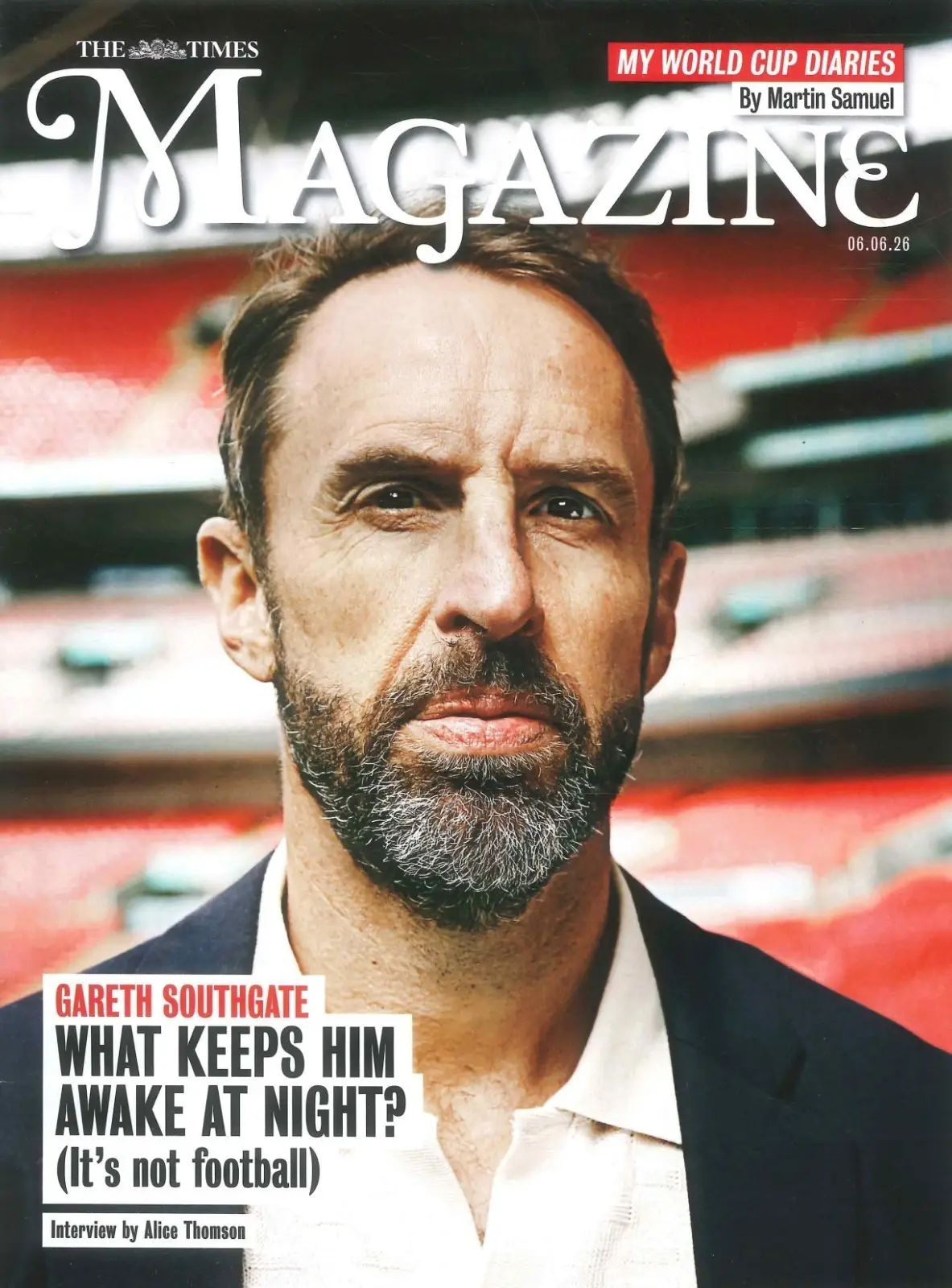 Times Magazine: Gareth Southgate, World Cup Diaries, Kimberly Wyatt, 6.6.26